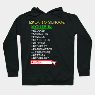 Back To School Main Menu Exit Game School Humor Hoodie